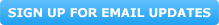 Sign up for email updates